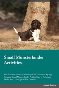 Small Munsterlander Activities Small Munsterlander Activities (Tricks, Games & Agility) Includes: Small Munsterlander Agility, Easy to Advanced Tricks, Fun Games, plus New Content
