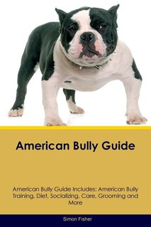 Couverture_American Bully Guide American Bully Guide Includes