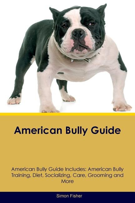 Couverture_American Bully Guide American Bully Guide Includes