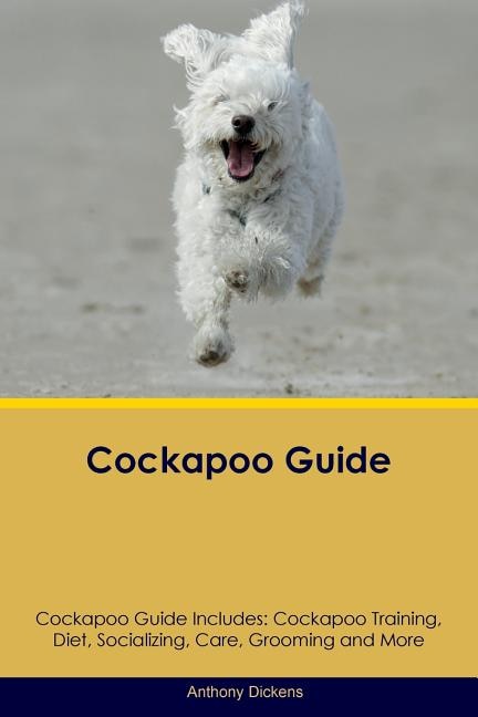 Front cover_Cockapoo Guide Cockapoo Guide Includes
