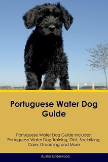 Front cover_Portuguese Water Dog Guide Portuguese Water Dog Guide Includes