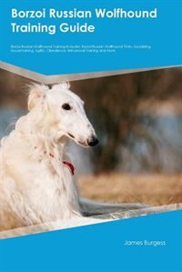 Couverture_Borzoi Russian Wolfhound Training Guide Borzoi Russian Wolfhound Training Includes