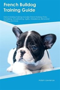Couverture_French Bulldog Training Guide French Bulldog Training Includes