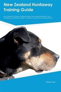 New Zealand Huntaway Training Guide New Zealand Huntaway Training Includes: New Zealand Huntaway Tricks, Socializing, Housetraining, Agility, Obedience, Behavioral Training an