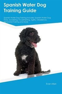 Front cover_Spanish Water Dog Training Guide Spanish Water Dog Training Includes
