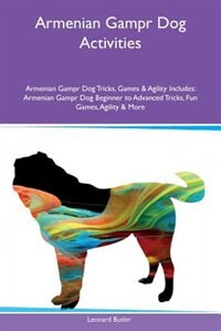 Couverture_Armenian Gampr Dog Activities Armenian Gampr Dog Tricks, Games & Agility Includes