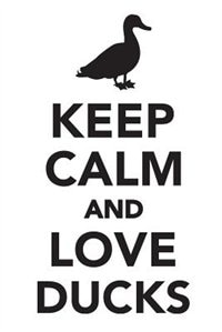 Couverture_Keep Calm & Love Ducks Notebook & Journal. Productivity Work Planner & Idea Notepad