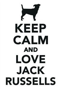 Keep Calm & Love Jack Russells Notebook & Journal. Productivity Work Planner & Idea Notepad: Brainstorm Thoughts, Self Discovery, To Do List