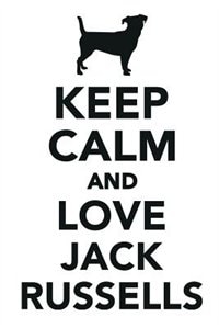 Keep Calm & Love Jack Russells Notebook & Journal. Productivity Work Planner & Idea Notepad: Brainstorm Thoughts, Self Discovery, To Do List