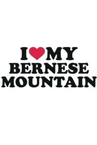 I Love My  Bernese Mountain Dog Notebook & Journal. Productivity Work Planner & Idea Notepad: Brainstorm Thoughts, Self Discovery, To Do List