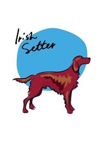 Irish Setter Notebook & Journal. Productivity Work Planner & Idea Notepad: Brainstorm Thoughts, Self Discovery, To Do List