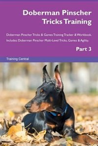 Couverture_Doberman Pinscher Tricks Training Doberman Pinscher Tricks & Games Training Tracker & Workbook.  Includes