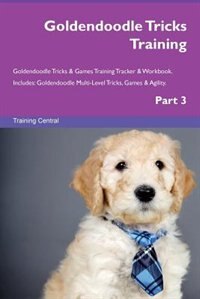 Couverture_Goldendoodle Tricks Training Goldendoodle Tricks & Games Training Tracker & Workbook.  Includes