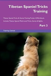Couverture_Tibetan Spaniel Tricks Training Tibetan Spaniel Tricks & Games Training Tracker & Workbook.  Includes