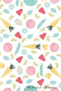 Baby Foods Workbook of Affirmations Baby Foods Workbook of Affirmations: Bullet Journal, Food Diary, Recipe Notebook, Planner, To Do List, Scrapbook, Academic Notepad
