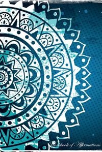 Indian Ornament Workbook of Affirmations Indian Ornament Workbook of Affirmations: Bullet Journal, Food Diary, Recipe Notebook, Planner, To Do List, Scrapbook, Academic Notepad