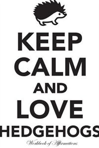 Couverture_Keep Calm Love Hedgehogs Workbook of Affirmations Keep Calm Love Hedgehogs Workbook of Affirmations