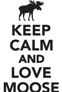 Couverture_Keep Calm Love Moose Workbook of Affirmations Keep Calm Love Moose Workbook of Affirmations