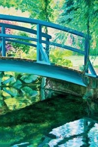 Monets Japanese Bridge at Giverny Workbook of Affirmations Monets Japanese Bridge at Giverny Workbook of Affirmations: Bullet Journal, Food Diary, Recipe Notebook, Planner, To Do List, Scrapbook, Academic Notepad