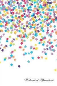 Raining Stars Workbook of Affirmations Raining Stars Workbook of Affirmations: Bullet Journal, Food Diary, Recipe Notebook, Planner, To Do List, Scrapbook, Academic Notepad
