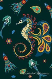 Front cover_The Mermaid & Seahorse Workbook of Affirmations The Mermaid & Seahorse Workbook of Affirmations