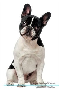French Bulldog Affirmations Workbook French Bulldog Presents: Positive and Loving Affirmations Workbook. Includes: Mentoring Questions, Guidance, Supporting You.