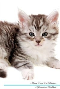Maine Coon Cat Affirmations Workbook Maine Coon Cat Presents: Positive and Loving Affirmations Workbook. Includes: Mentoring Questions, Guidance, Supporting You.