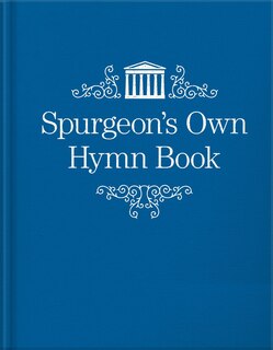 Front cover_Spurgeon’s Own Hymn Book