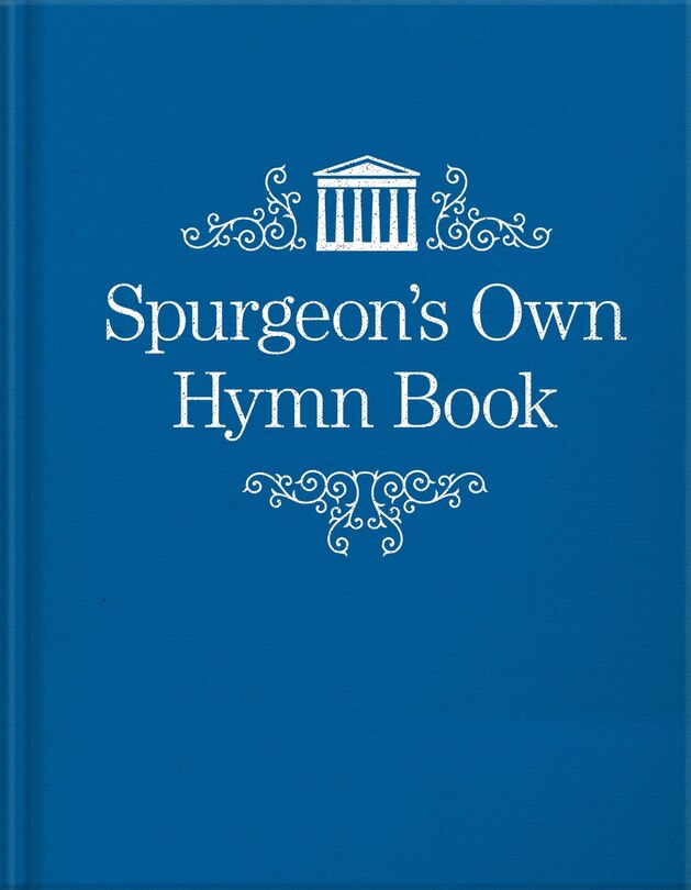 Front cover_Spurgeon’s Own Hymn Book