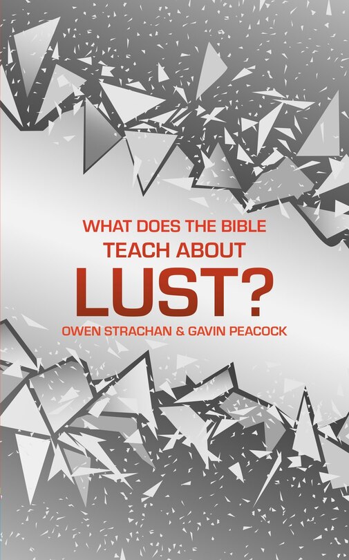 Front cover_What Does The Bible Teach About Lust?