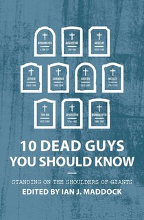 Front cover_10 Dead Guys You Should Know