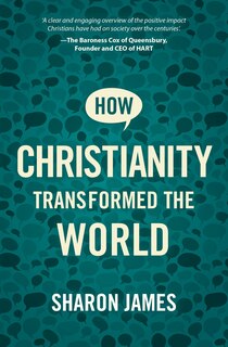 Front cover_How Christianity Transformed The World