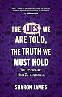 Front cover_Lies We Are Told, The Truth We Must Hold