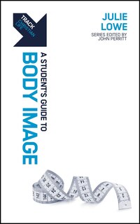 Front cover_Track: A Student's Guide to Body Image
