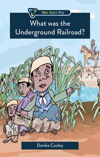 Front cover_What Was the Underground Railroad?