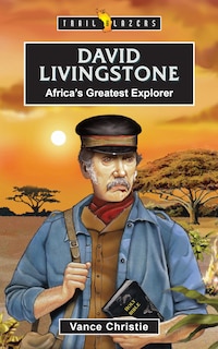 Couverture_David Livingstone: Africa's Greatest Explorer