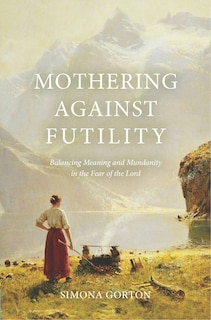 Couverture_Mothering Against Futility