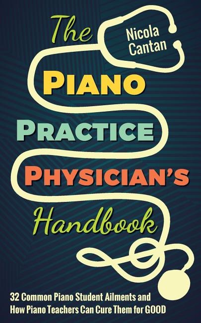 Couverture_The Piano Practice Physician's Handbook