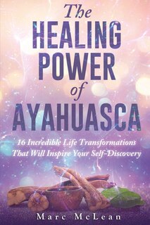 Front cover_The Healing Power Of Ayahuasca