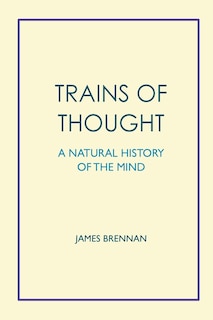 Couverture_Trains of Thought - A Natural History of the Mind
