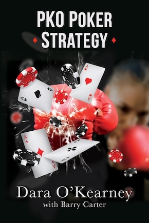 Pko Poker Strategy: How To Adapt To Bounty And Progressive Knockout Online Poker Tournaments