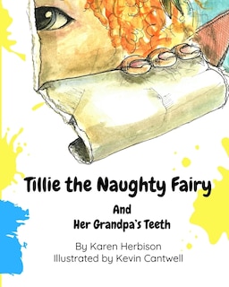 Front cover_Tillie the Naughty Fairy and Grandpa's Teeth