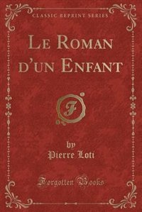 Front cover_Le Roman d'un Enfant (Classic Reprint)