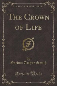 Couverture_The Crown of Life (Classic Reprint)