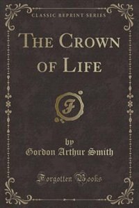 Couverture_The Crown of Life (Classic Reprint)