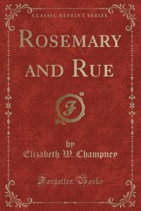 Couverture_Rosemary and Rue (Classic Reprint)