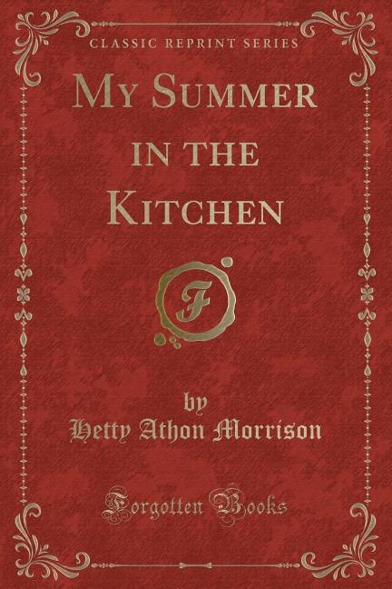 Front cover_My Summer in the Kitchen (Classic Reprint)