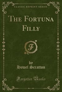 Front cover_The Fortuna Filly (Classic Reprint)