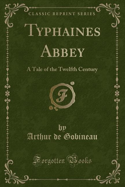 Typhaines Abbey: A Tale of the Twelfth Century (Classic Reprint)