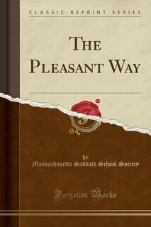 The Pleasant Way (Classic Reprint)